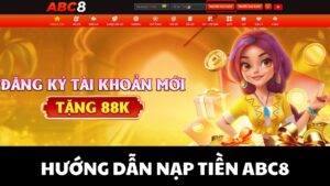 Nạp tiền ABC8 đơn giản và nhanh chóng