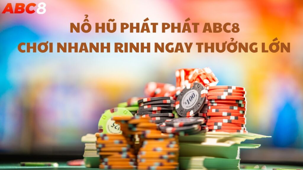 Nổ Hũ Phát Phát luôn ăn khách