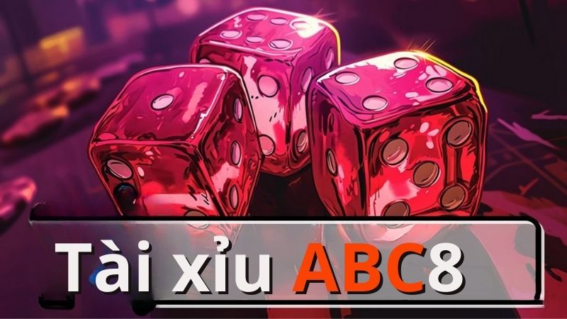 Tài Xỉu ABC8: Thắng lớn mỗi ngày, đổi thưởng siêu tốc